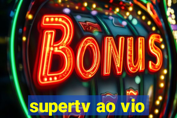 supertv ao vio